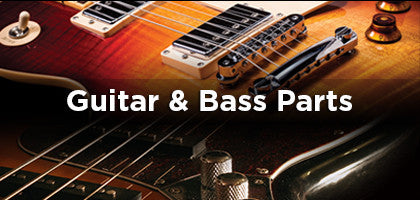 Guitar & Bass Parts